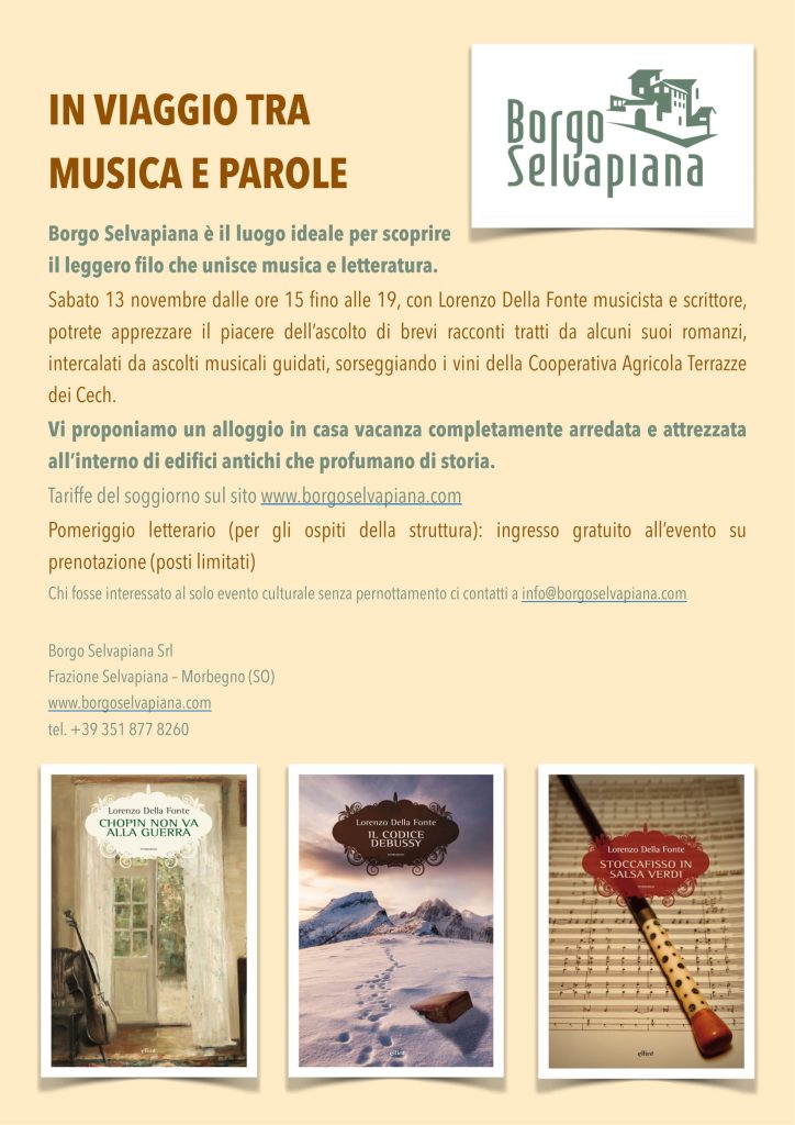 Evento culturale organizzato in collaborazione con direttore d'orchestra, compositore e scrittore Valtellinese Lorenzo Della Fonte e la Cooperativa Le Terrazze dei Cech, sabato 13 novembre 2021 presso Borgo Selvapiana